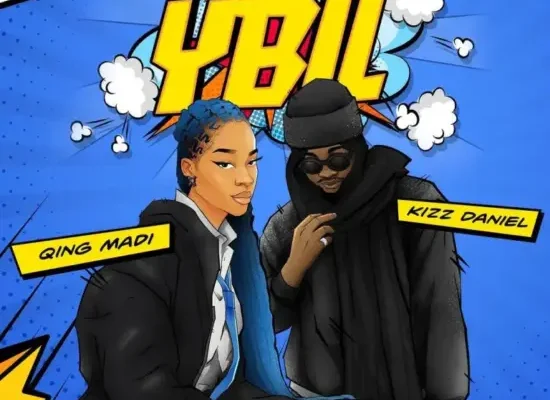 Qing Madi Ft. Kizz Daniel – YBIL (You Believe In Love)