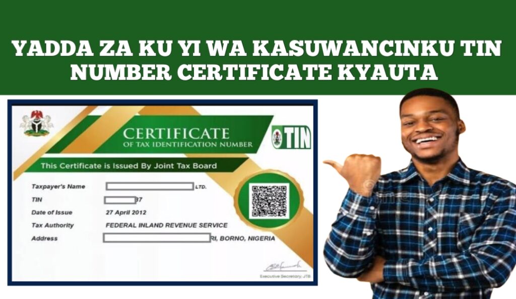 Yadda Za Ku Yi Wa Kasuwancinku TIN Number Certificate Kyauta – Kabasto.Com