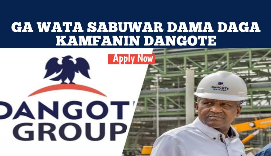 Ga Wata Sabuwar Dama Daga Kamfanin Dangote