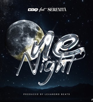 CDQ – One Night Ft. Serenità