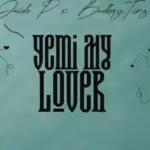 Jaido P Ft. Bad Boy Timz – Yemi My Lover