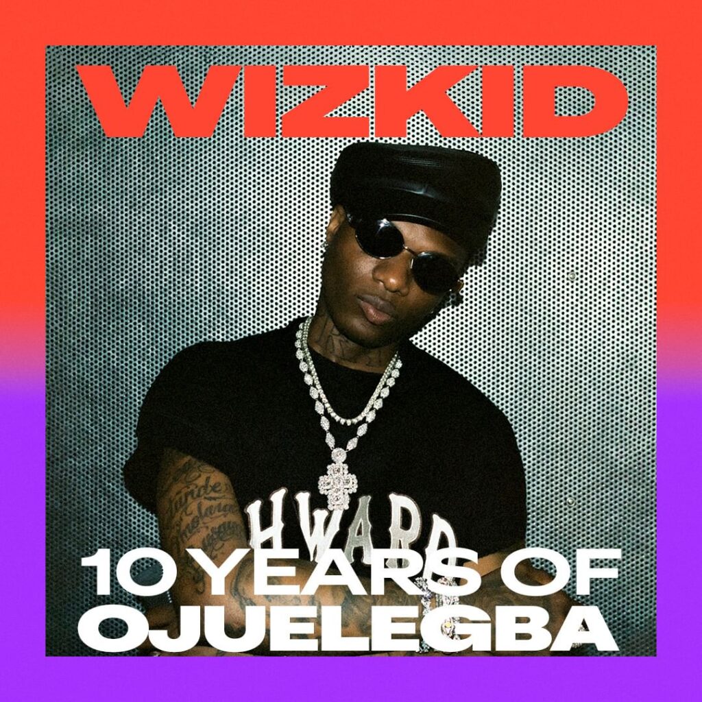 Spotify Africa Celebrates 10 Years of Wizkid’s “Ojuelegba” with Special Tribute