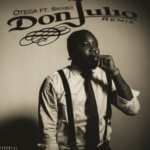 Otega – Don Julio (Remix) ft Skiibii