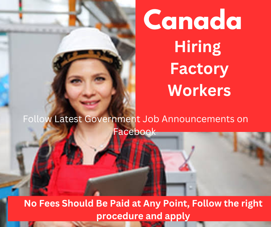 Apply Now! Canada Hiring Factory Workers